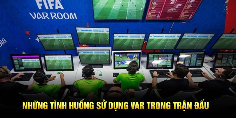 Công Nghệ Var – Chi Tiết Thông Tin Cho Thành Viên BONG88 2 Những tình huống sử dụng VAR trong trận đấu